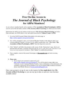 Free On-line Access to  The Journal of Black Psychology for ABPsi Members! As an exclusive member benefit, active members of The Association of Black Psychologists (ABPsi), can now access the full online content of The J