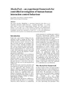 MushyPeek – an experiment framework for controlled investigation of human-human interaction control behaviour Jens Edlund, Jonas Beskow & Mattias Heldner KTH Centre for Speech Technology