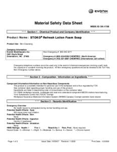 Material Safety Data Sheet MSDS ID: SK-170B * * * Section 1 - Chemical Product and Company Identification * * *  Product Name: STOKO® Refresh Lotion Foam Soap