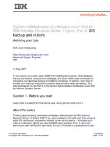 System Administration Certification exam 918 for IBM Informix Dynamic Server 11 prep, Part 6: IDS backup and restore Archiving your data Skill Level: Introductory Deen Murad ()