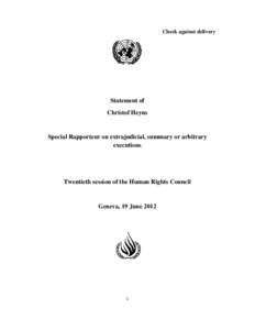 Check against delivery  Statement of Christof Heyns  Special Rapporteur on extrajudicial, summary or arbitrary