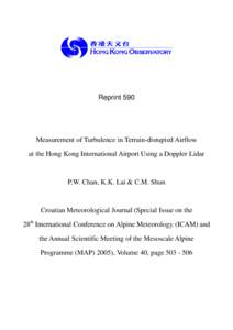 Reprint 590  Measurement of Turbulence in Terrain-disrupted Airflow at the Hong Kong International Airport Using a Doppler Lidar  P.W. Chan, K.K. Lai & C.M. Shun
