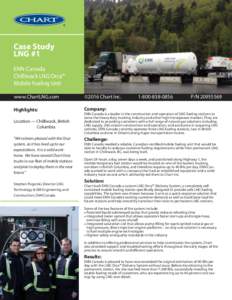 Case Study LNG #1 ENN Canada Chilliwack LNG Orca™ Mobile Fueling Unit www.ChartLNG.com