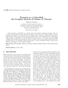 c 2000 Nonlinear Phenomena in Complex Systems ° Pomeron as a Color-Ball, the Complex System of Gluons or Chroms∗ Hidezumi Terazawa
