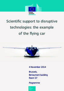 Scientific support to disruptive technologies: the example of the flying car 4 November 2014 Brussels,