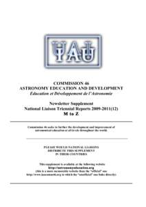 COMMISSION 46 ASTRONOMY EDUCATION AND DEVELOPMENT Education et Développement de l’Astronomie Newsletter Supplement National Liaison Triennial ReportsM to Z