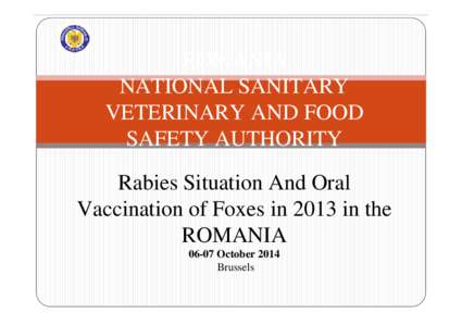 ROMANIA  NATIONAL SANITARY VETERINARY AND FOOD SAFETY AUTHORITY
[removed]ROMANIA  NATIONAL SANITARY VETERINARY AND FOOD SAFETY AUTHORITY
