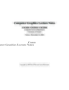 Computer Graphics Lecture Notes CSC418 / CSCD18 / CSC2504 Computer Science Department University of Toronto Version: November 24, 2006