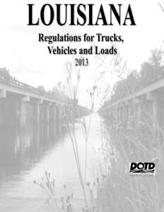 Louisiana Regulations For Trucks, Vehicles and Loads  The Rules and Regulations contained herein pertaining to the Department of Transportation and Development are established