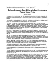 41 The Chronicle of Higher Education, August 22, 2011 (Page 1 of 2) College Dropouts Cost Billions in Lost Income and Taxes, Study Finds By Molly Redden