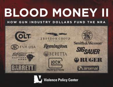 BLOOD MONEY II HOW GUN INDUSTRY DOLLARS FUND THE NRA Blood Money ll     How Gun Industry Dollars Fund the NRA