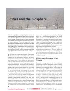 Cities and the Biosphere  Cities are a type of socio-ecological system that has an expanding range of connections with nature’s ecologies. As of 2012, most of these connections produce environmental damage: to mention 