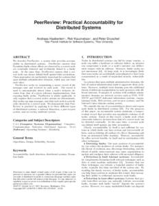 PeerReview: Practical Accountability for Distributed Systems Andreas Haeberlen†‡ , Petr Kouznetsov† , and Peter Druschel† †  Max Planck Institute for Software Systems, ‡ Rice University