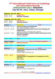 4th International Conference on Cryptology And Information Security AFRICACRYPT 2011: PROGRAM July 05-07, 2011, Dakar, Senegal Monday, July 04, [removed]:[removed]:30