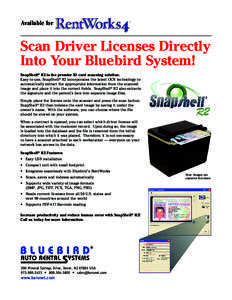 Available for  Scan Driver Licenses Directly Into Your Bluebird System! SnapShell® R2 is the premier ID card scanning solution. Easy to use, SnapShell® R2 incorporates the latest OCR technology to