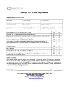 Oncotype DX™ (S3854) Request Form Please Print the information below. CLINIC NAME PROVIDER NAME