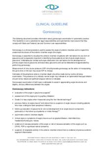 CLINICAL GUIDELINE  Gonioscopy The following document provides information about gonioscopic examination in optometric practice. This Guideline is not a substitute for legal responsibilities and optometrists must ensure 