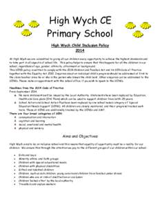 High Wych CE Primary School High Wych Child Inclusion Policy 2014 At High Wych we are committed to giving all our children every opportunity to achieve the highest standards and to take part in all aspects of school life