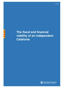 The fiscal and financial viability of an independent Catalonia The fiscal and financial viability of an independent