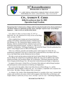 75TH RANGER REGIMENT BIOGRAPHICAL SKETCH U.S. ARMY SPECIAL OPERATIONS COMMAND PUBLIC AFFAIRS OFFICE FORT BRAGG, NChttp://www.soc.mil  CPL. ANDREW F. CHRIS