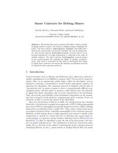 Smart Contracts for Bribing Miners Patrick McCorry, Alexander Hicks, and Sarah Meiklejohn University College London {p.mccorry,alexander.hicks.16,s.meiklejohn}@ucl.ac.uk  Abstract. We present three smart contracts that a