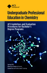 Undergraduate Professional Education in Chemistry ACS Guidelines and Evaluation Procedures for Bachelor’s Degree Programs