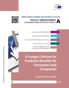 DIRECTORATE GENERAL FOR INTERNAL POLICIES POLICY DEPARTMENT A: ECONOMIC AND SCIENTIFIC POLICY A Longer Lifetime for Products: Benefits for Consumers and Companies