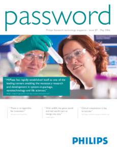 password Philips Research technology magazine - issue 27 - May 2006 “ MiPlaza has rapidly established itself as one of the leading centers enabling the necessary research and development in system-in-package,