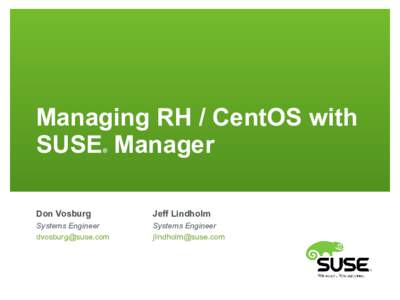 Managing RH / CentOS with SUSE Manager ® Don Vosburg