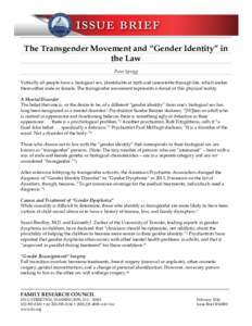 The Transgender Movement and “Gender Identity” in the Law Peter Sprigg Virtually all people have a biological sex, identifiable at birth and immutable through life, which makes them either male or female. The transge