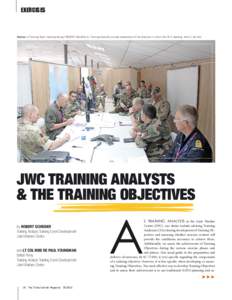 EXERCISES  Below: A Training Team meeting during TRIDENT JAGUAR 16. Training Analysts provide assessment of the direction in which the TA is heading. PHOTO: JWC PAO JWC TRAINING ANALYSTS & THE TRAINING OBJECTIVES