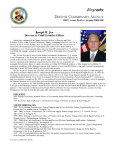 Biography DEFENSE COMMISSARY AGENCY 1300 E Avenue, Fort Lee, Virginia[removed]Joseph H. Jeu Director & Chief Executive Officer