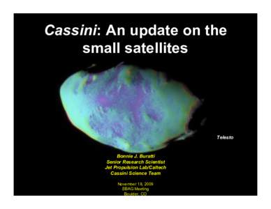 Cassini: An update on the small satellites Telesto  Bonnie J. Buratti