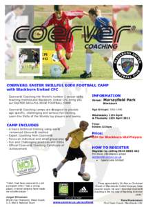 COERVER® EASTER SKILLFUL EGDE FOOTBALL CAMP with Blackburn United CFC Coerver® Coaching the World’s number 1 soccer skills teaching method and Blackburn United CFC bring you our EASTER SKILLFUL EDGE FOOTBALL CAMP.