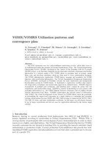VOMS/VOMRS Utilization patterns and convergence plan A. Ceccanti1 , V. Ciaschini1 , M. Dimou2 , G. Garzoglio3 , T. Levshina3 , S. Traylen2 , V. Venturi1 1: INFN-CNAF, 2: CERN, 3: Fermilab E-mail: 