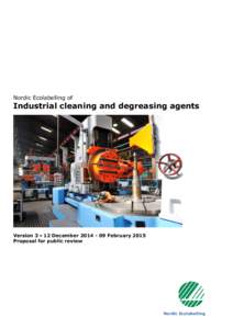 Nordic Ecolabelling of  Industrial cleaning and degreasing agents Version 3  12 DecemberFebruary 2015 Proposal for public review