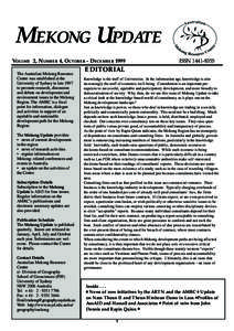 MEKONG UPDATE VOLUME 2, NUMBER 4, OCTOBER - DECEMBER 1999 The Australian Mekong Resource Centre was established at the University of Sydney in late 1997 to promote research, discussion
