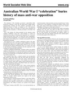 World Socialist Web Site  wsws.org Australian World War I “celebration” buries history of mass anti-war opposition
