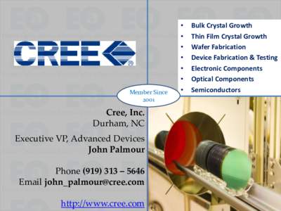 Member Since 2001 Cree, Inc. Durham, NC Executive VP, Advanced Devices