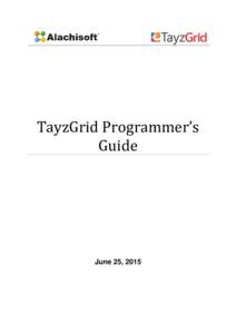 TayzGrid Programmer’s Guide June 25, 2015  Table of Contents