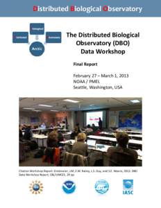 Distributed Biological Observatory The Distributed Biological Observatory (DBO) Data Workshop Final Report February 27 – March 1, 2013
