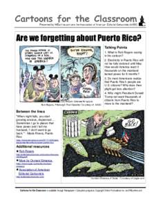 Are we forgetting about Puerto Rico? Talking Points 1. What is Rob Rogers saying in his cartoon? 2. Electricity in Puerto Rico will not be fully restored until May.