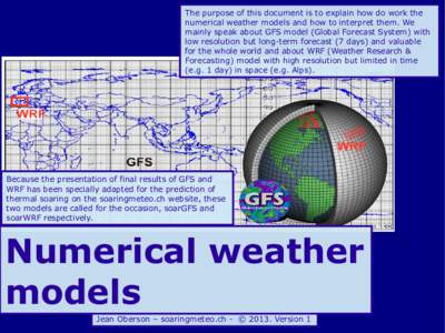 Atmospheric sciences / Meteorology / Weather prediction / Climatology / Climate modeling / Global Forecast System / Numerical weather prediction / Atmospheric model / Tropical cyclone forecast model