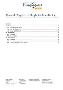 Manual: Plagiarism PlugIn for Moodle 2.X Content 1. Registration ................................................................................................................................. Your PlagScan serv
