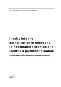 The Parliament of the Commonwealth of Australia  Inquiry into the authorisation of access to telecommunications data to identify a journalist’s source