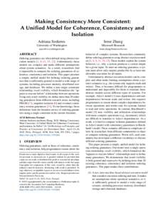 Making Consistency More Consistent: A Unified Model for Coherence, Consistency and Isolation Adriana Szekeres  Irene Zhang