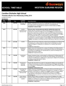 WESTERN SUBURBS REGION  SCHOOL TIMETABLE Caroline Chisholm High School Timetable effective from Wednesday 28 May 2014 Amended[removed]