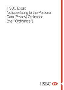 HSBC Expat Notice relating to the Personal Data (Privacy) Ordinance (the “Ordinance”)  1.	 any law, regulation, judgment, court order, voluntary