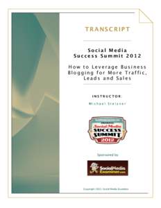 TRANSCRIPT  Social Media Success Summit 2012 How to Leverage Business Blogging for More Traffic,