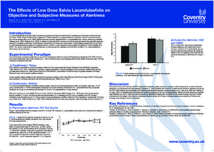 The Effects of Low Dose Salvia Lavandulaefolia on Objective and Subjective Measures of Alertness Dancer, W.J., Jenks, R.A., Johnson, A.J., and Wilson, N. 8